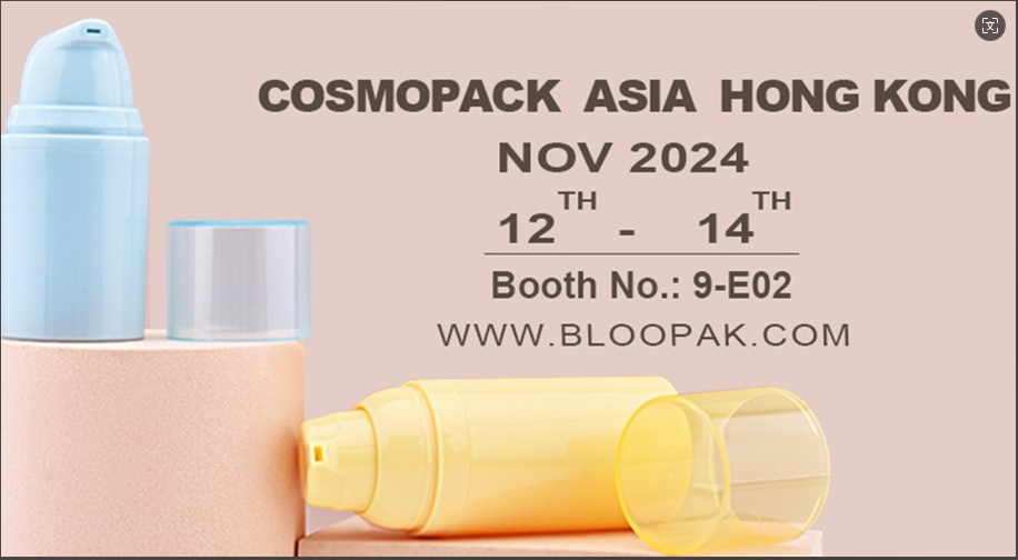 Присоединяйтесь К Bloopak На COSMOPACK ASIA HONGKONG 2024: Откройте Для Себя Передовые Решения Для Упаковки Красоты